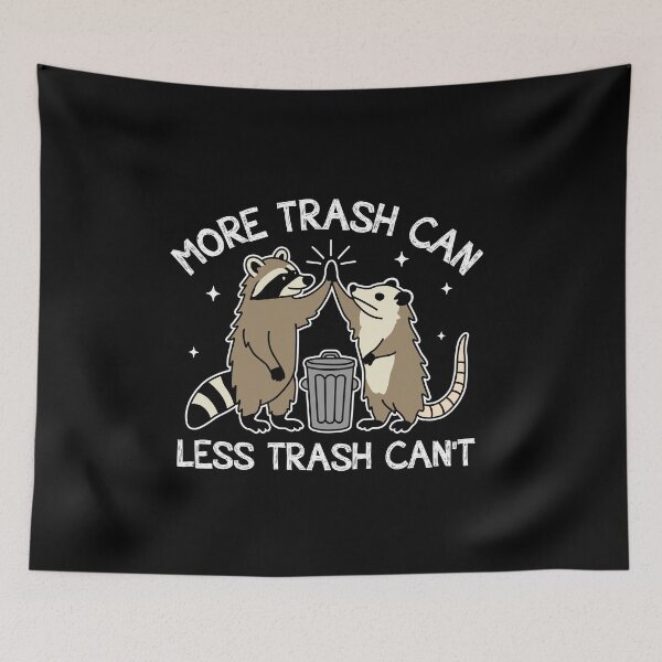 Item preview, More Trash Can Less Trash Can't designed and sold by NQArtist.