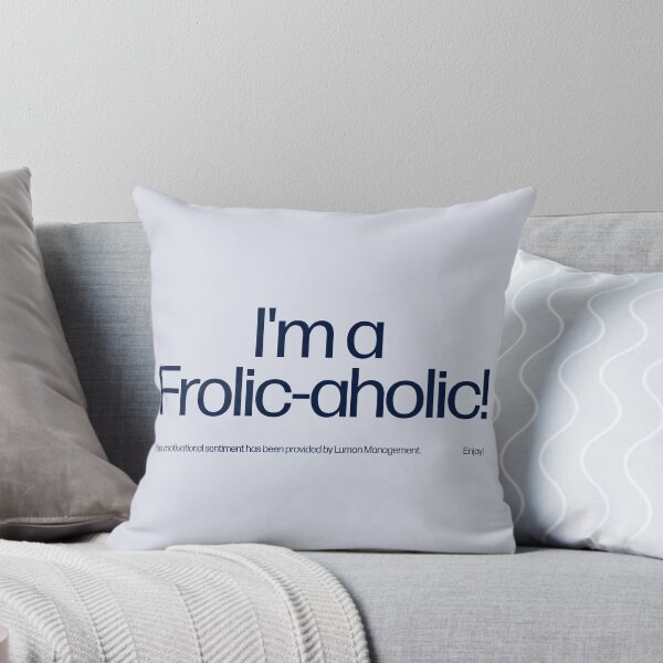 Item preview, I'm a Frolic-Aholic! designed and sold by ecorp.