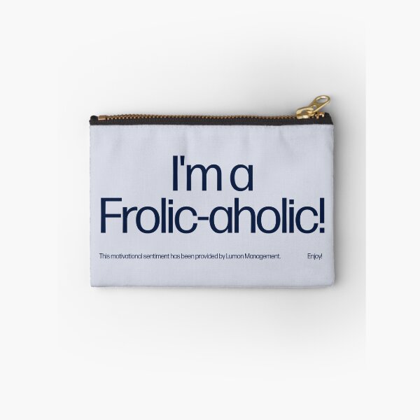 Item preview, I'm a Frolic-Aholic! designed and sold by ecorp.