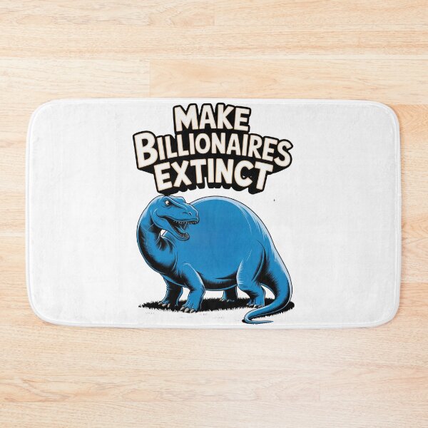Item preview, Make Billionaires Extinct designed and sold by ZAIKY DREAMS.