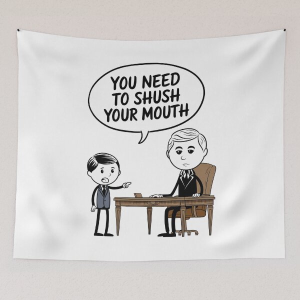 Item preview, You need to Shush your Mouth Trump parody designed and sold by CoolCrazyQuirky.