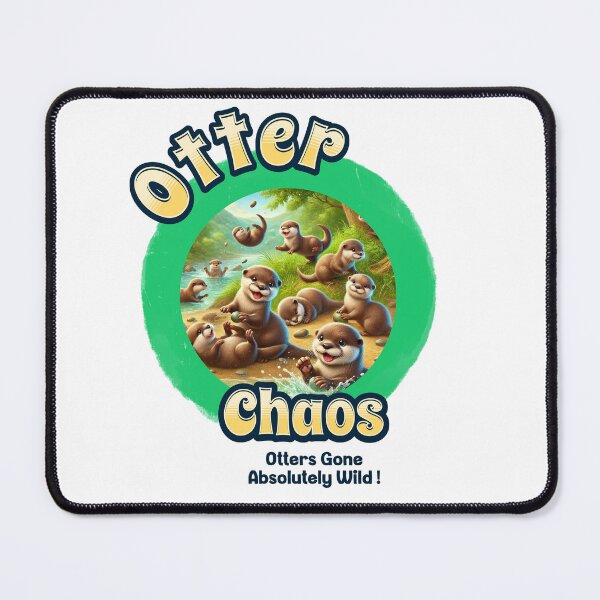 Item preview, Otter Chaos, otters gone absolutely wild designed and sold by MTeesGA.