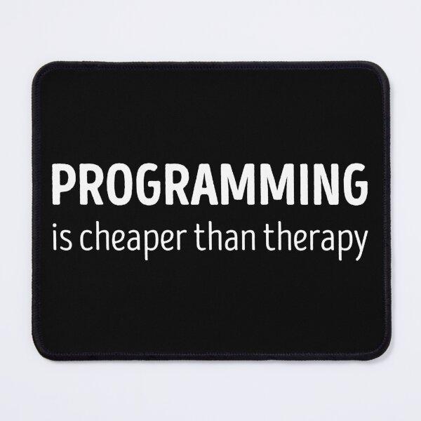 Item preview, Programming Is Cheaper Than Therapy Funny Programming Lover designed and sold by RareBunny.