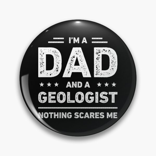 Item preview, I'm A Dad And A Geologist Nothing Scares Me designed and sold by RareBunny.