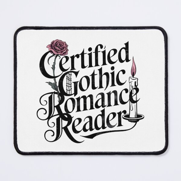Item preview, Certified Gothic Romance Reader Bookworm Quote designed and sold by ArtadoraDesignz.