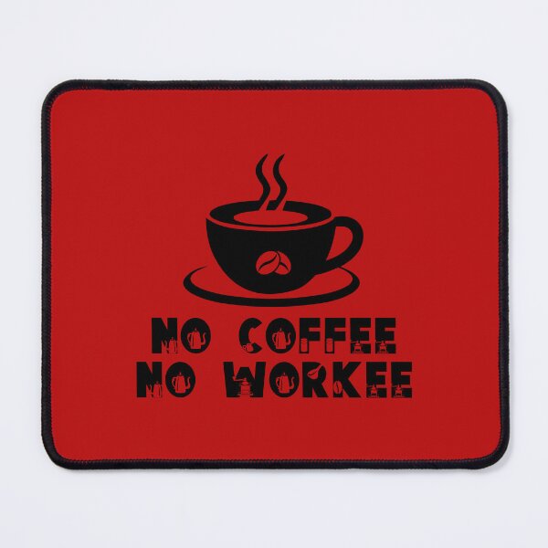 Item preview, No Coffee No Workee. Funny Coffee Quote. Coffee Saying. Coffee Lovers. designed and sold by DesignHouse07.