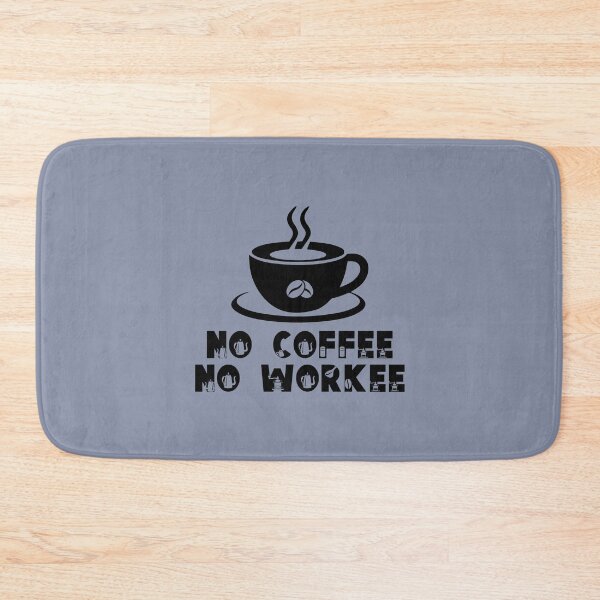 Item preview, No Coffee No Workee. Funny Coffee Quote. Coffee Saying. Coffee Lovers. designed and sold by DesignHouse07.