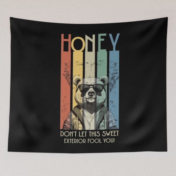 Item preview, Honey, Don't Let This Sweet Exterior Fool You. designed and sold by 2F72.