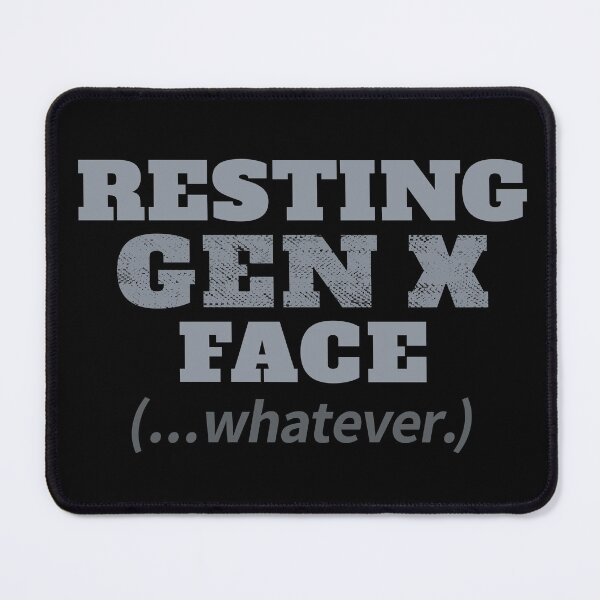 Item preview, Generation X - Resting Gen X Face designed and sold by MoePark.