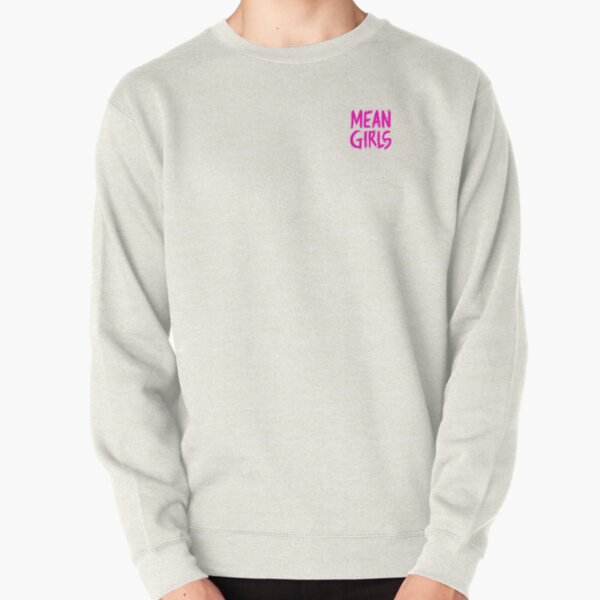 Mean Girls %26 Sweatshirts & Hoodies for Sale