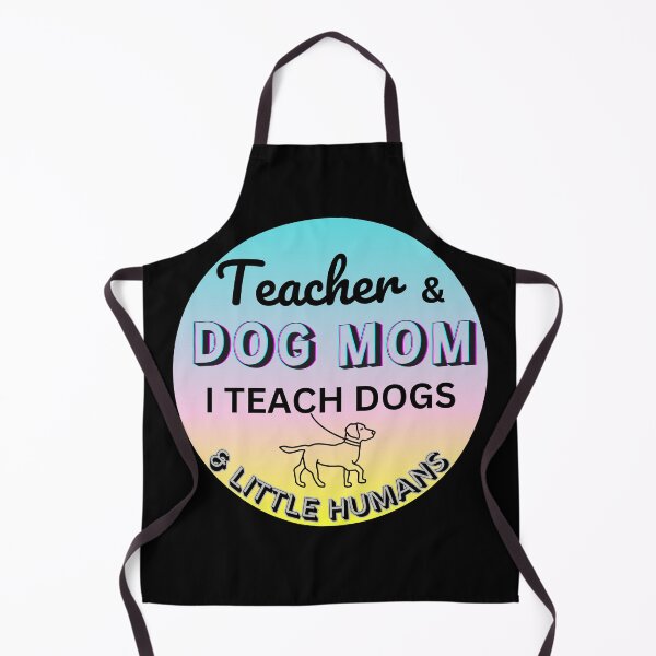 Item preview, Teacher & Dog Mom - I Teach Dogs & Little Humans designed and sold by HinsonCreations.