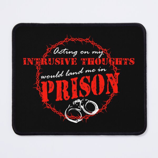 Item preview, INTRUSIVE THOUGHTS TO PRISON designed and sold by SiomaiTrash.