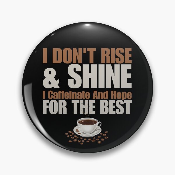 Item preview,  I Don't Rise And Shine I Caffeinate And Hope designed and sold by VinsendDraconi.