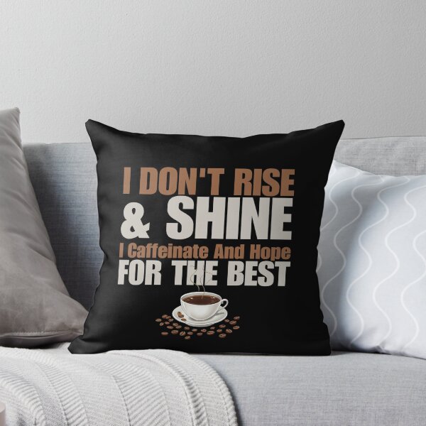 Item preview,  I Don't Rise And Shine I Caffeinate And Hope designed and sold by VinsendDraconi.