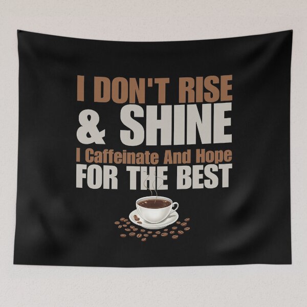 Item preview,  I Don't Rise And Shine I Caffeinate And Hope designed and sold by VinsendDraconi.