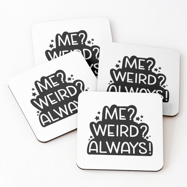 Item preview, Me? Weird? Always! designed and sold by Aakanksha97.
