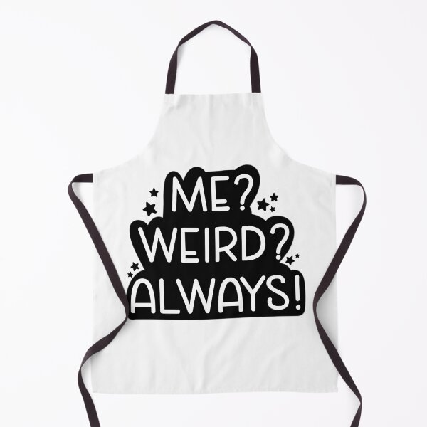 Item preview, Me? Weird? Always! designed and sold by Aakanksha97.