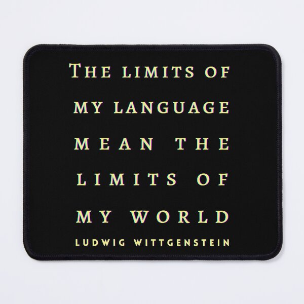 Item preview, Ludwig Wittgenstein quote: The limits of my language mean the limits of my world. designed and sold by artbleed.
