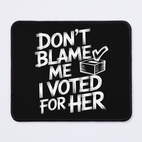 Item preview, Don't Blame Me I Voted For Her - This funny gift is perfect for progressive voters, feminists, and activists who want to express their political beliefs with a touch of humor. designed and sold by ZyziowskyArt.