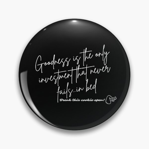Item preview, Fortune Cookie - Goodness is the only investment that never fails...in bed (white font) designed and sold by Whimsical Mirth.