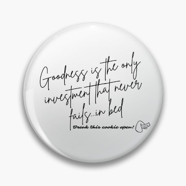 Item preview, Fortune Cookie - Goodness is the only investment that never fails...in bed (black font) designed and sold by Whimsical Mirth.