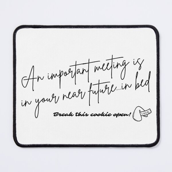 Item preview, Fortune Cookie - An important meeting is in your future...in bed (black font) designed and sold by Whimsical Mirth.