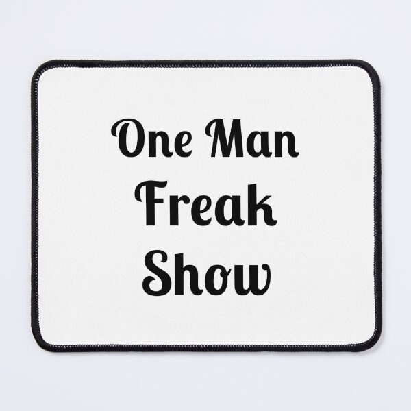 Item preview, One Man Freak Show designed and sold by Fleetwood1994.