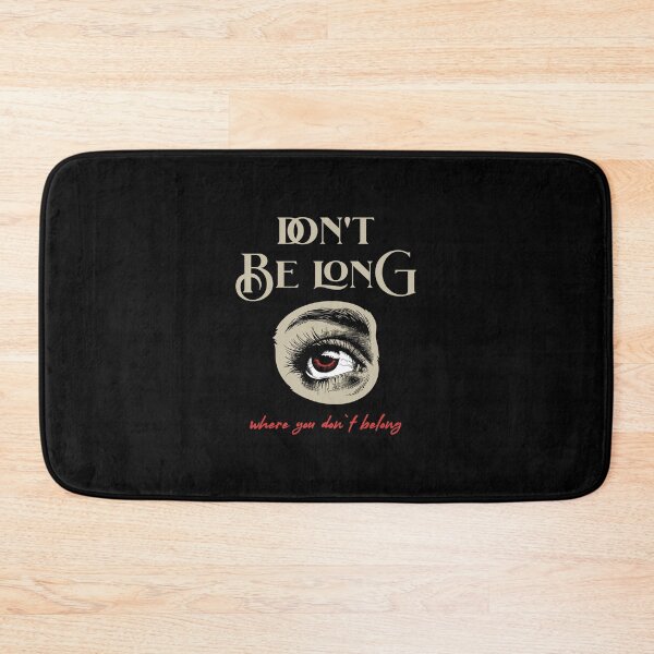 Item preview, Don't be long where you don't belong - funny saying designed and sold by Pflugart.