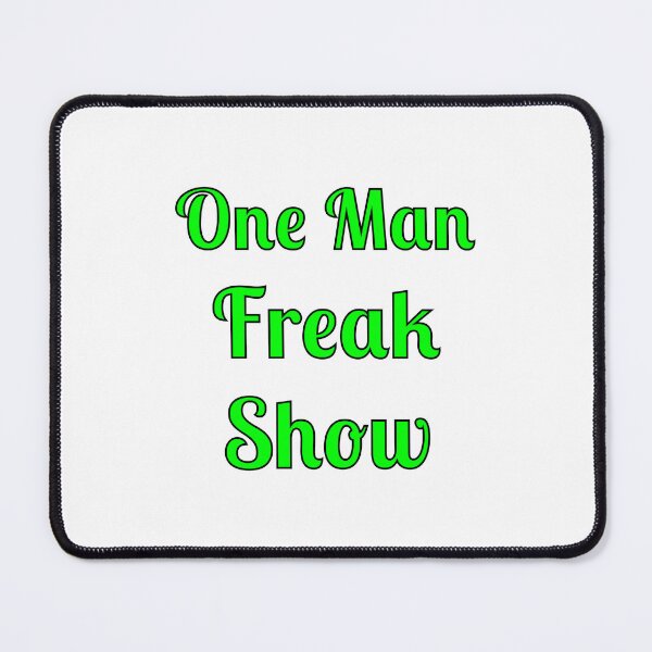 Item preview, One Man Freak Show designed and sold by Fleetwood1994.