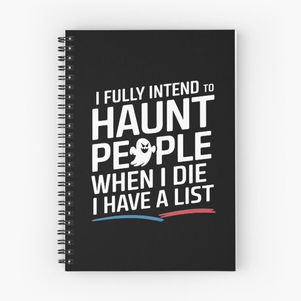 Item preview, I Fully Intend To Haunt People When I Die I Have a List - This funny gift is perfect for fans of dark humor, sarcasm, and those who plan to cause mischief even after death! designed and sold by ZyziowskyArt.