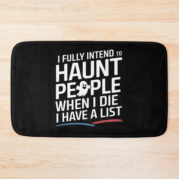 Item preview, I Fully Intend To Haunt People When I Die I Have a List - This funny gift is perfect for fans of dark humor, sarcasm, and those who plan to cause mischief even after death! designed and sold by ZyziowskyArt.