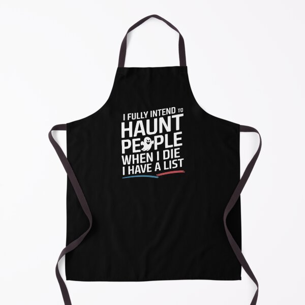 Item preview, I Fully Intend To Haunt People When I Die I Have a List - This funny gift is perfect for fans of dark humor, sarcasm, and those who plan to cause mischief even after death! designed and sold by ZyziowskyArt.