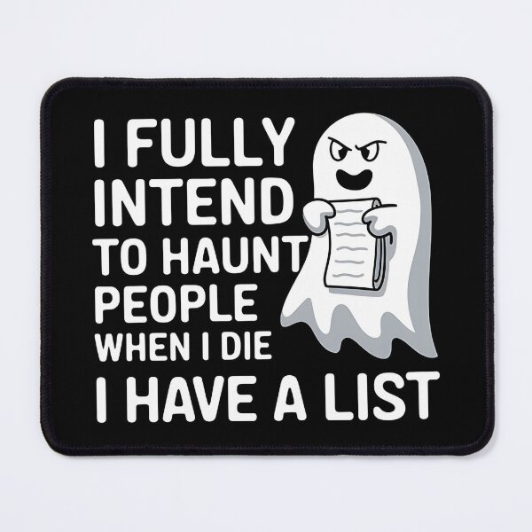 Item preview, I Fully Intend To Haunt People When I Die I Have a List - This funny gift is perfect for fans of dark humor, sarcasm, and those who plan to cause mischief even after death! designed and sold by ZyziowskyArt.
