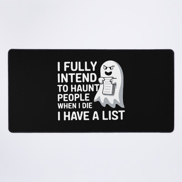 Item preview, I Fully Intend To Haunt People When I Die I Have a List - This funny gift is perfect for fans of dark humor, sarcasm, and those who plan to cause mischief even after death! designed and sold by ZyziowskyArt.