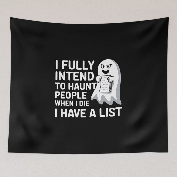 Item preview, I Fully Intend To Haunt People When I Die I Have a List - This funny gift is perfect for fans of dark humor, sarcasm, and those who plan to cause mischief even after death! designed and sold by ZyziowskyArt.