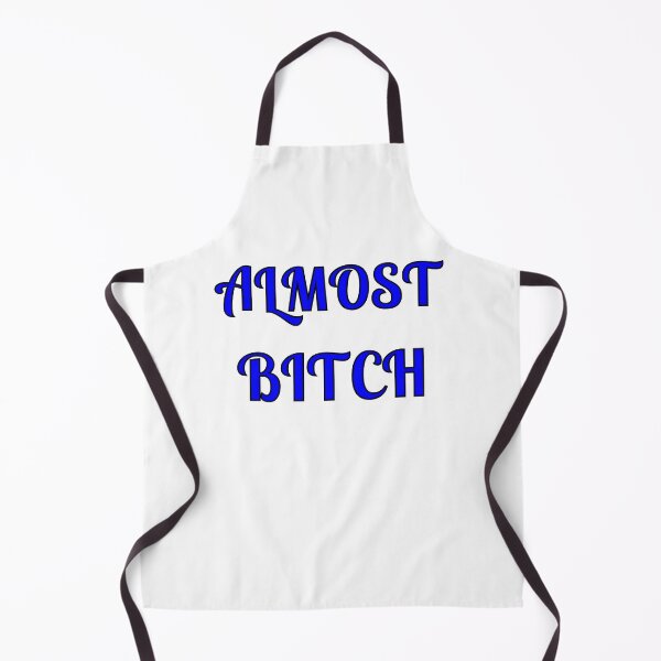 Item preview, Almost Bitch designed and sold by Fleetwood1994.