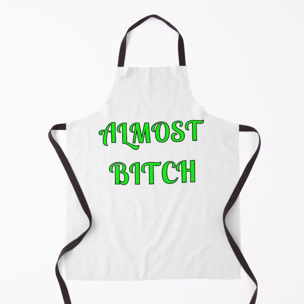 Item preview, Almost Bitch designed and sold by Fleetwood1994.