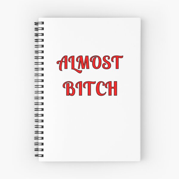 Item preview, Almost Bitch designed and sold by Fleetwood1994.