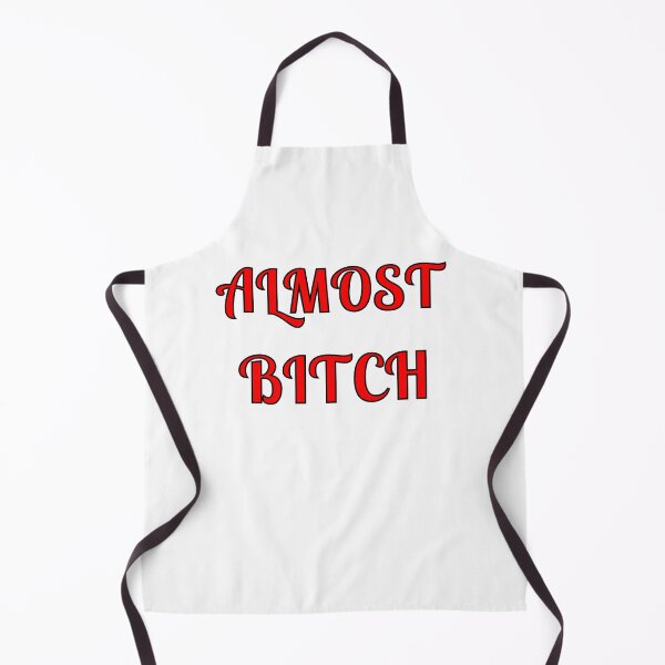 Item preview, Almost Bitch designed and sold by Fleetwood1994.