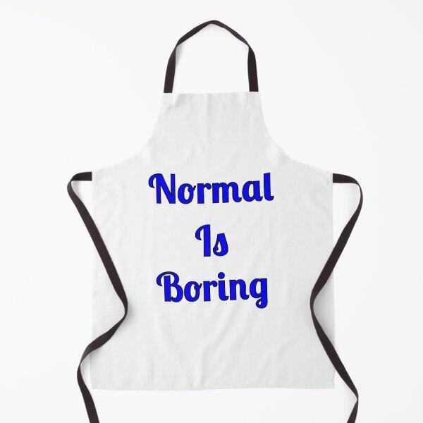Item preview, Normal Is Boring designed and sold by Fleetwood1994.