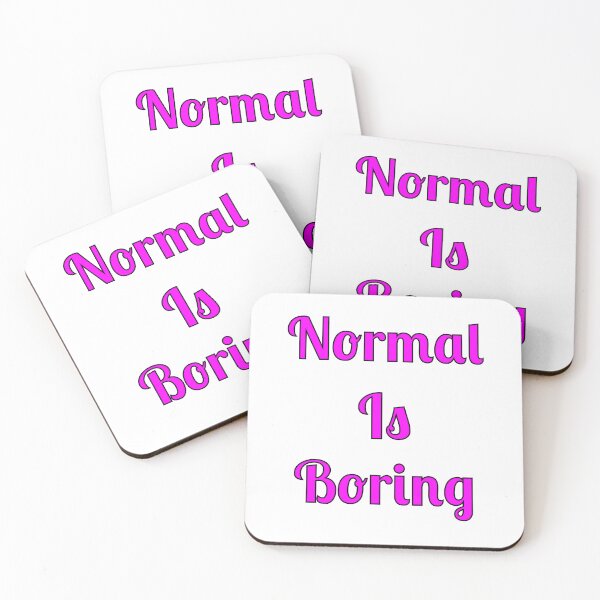 Item preview, Normal Is Boring designed and sold by Fleetwood1994.