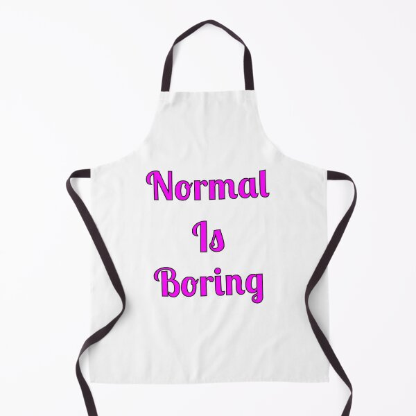 Item preview, Normal Is Boring designed and sold by Fleetwood1994.
