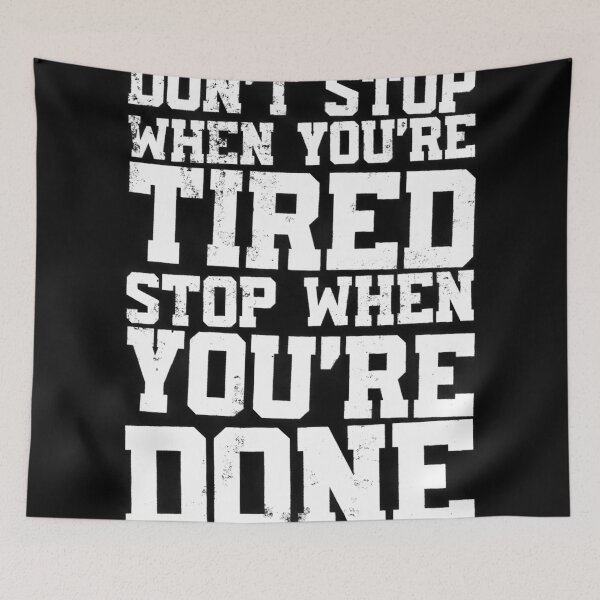 Item preview, Don't stop when you're tired. Stop when you're done. designed and sold by trainhardr.