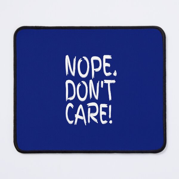 Item preview, Nope funny quote no I don't care designed and sold by vibeno1.
