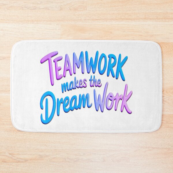 Item preview, Teamwork makes the dream work designed and sold by QuanntixArt.