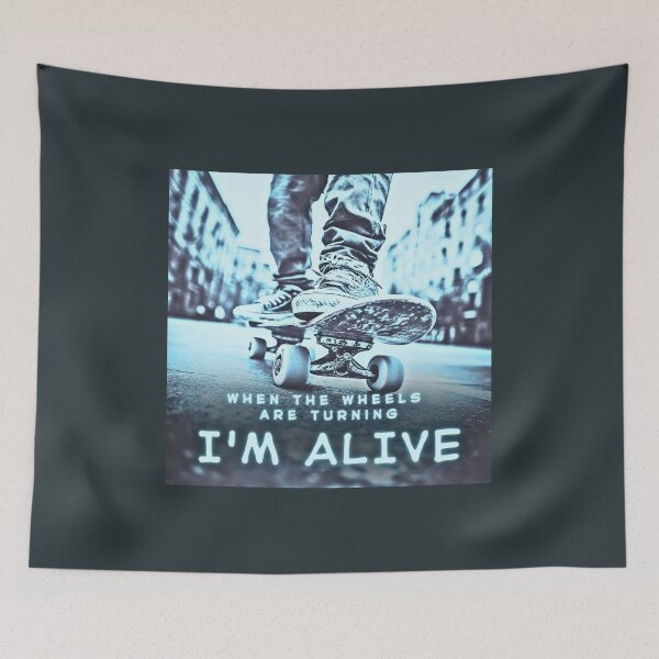 Item preview, When the wheels are turning, I'm alive, blue skateboard designed and sold by silent-violin.