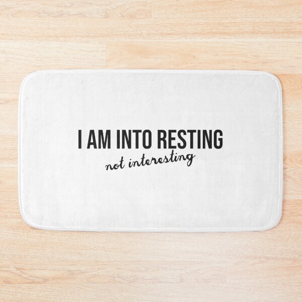Item preview, I am into resting. Not interesting designed and sold by Bob4rt.