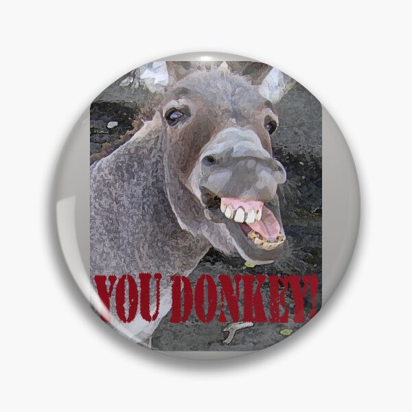 Item preview, You Donkey! designed and sold by Havocgirl.
