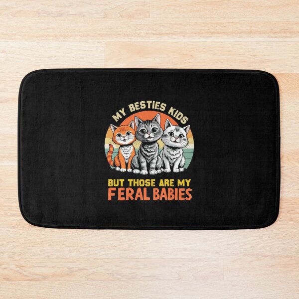 Item preview, My Besties Kids May Be Feral But Those Are My Feral Babies, Who Loves Cats, Cat Lovers designed and sold by BEE-CREATIVO.