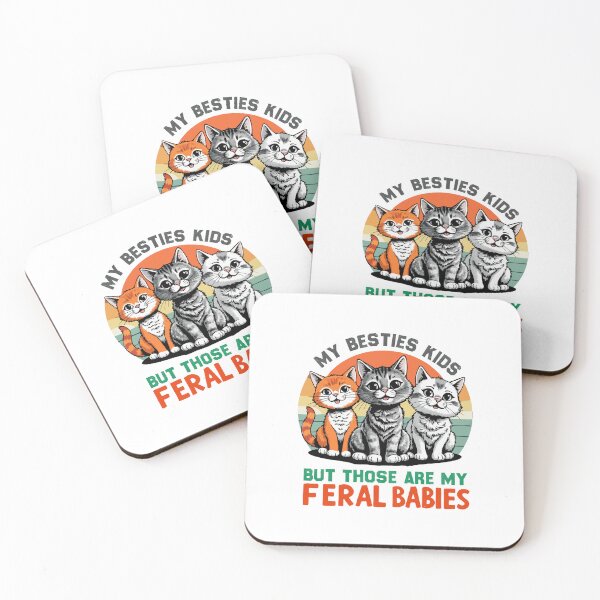 Item preview, My Besties Kids May Be Feral But Those Are My Feral Babies, Who Loves Cats, Cat Lovers designed and sold by BEE-CREATIVO.